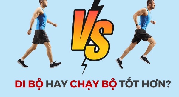 Đi bộ hay chạy bộ tốt hơn?