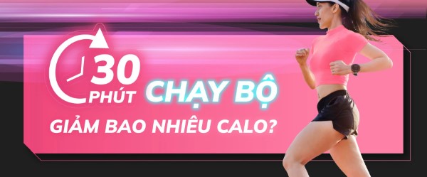 30 phút chạy bộ tiêu hao bao nhiêu calo?